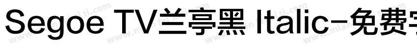 Segoe TV兰亭黑 Italic字体转换